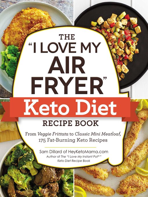 Title details for The "I Love My Air Fryer" Keto Diet Recipe Book by Sam Dillard - Wait list
